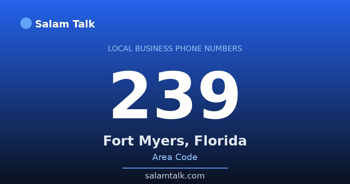 239 area code virtual business phone number for Fort Myers, Florida — Salam Talk