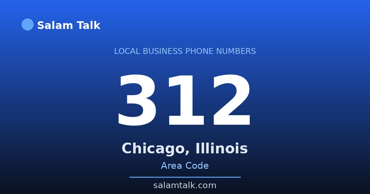 312 area code virtual business phone number for Chicago, Illinois — Salam Talk