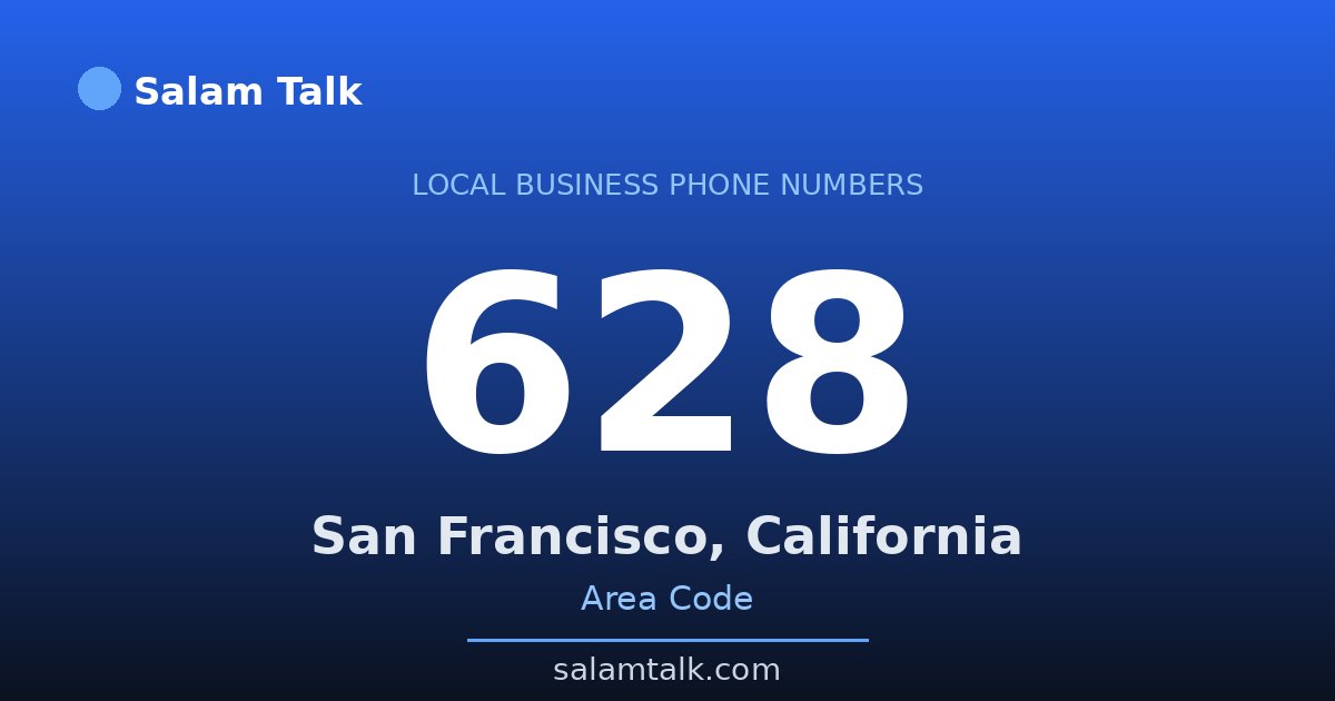 628 area code virtual business phone number for San Francisco, California — Salam Talk