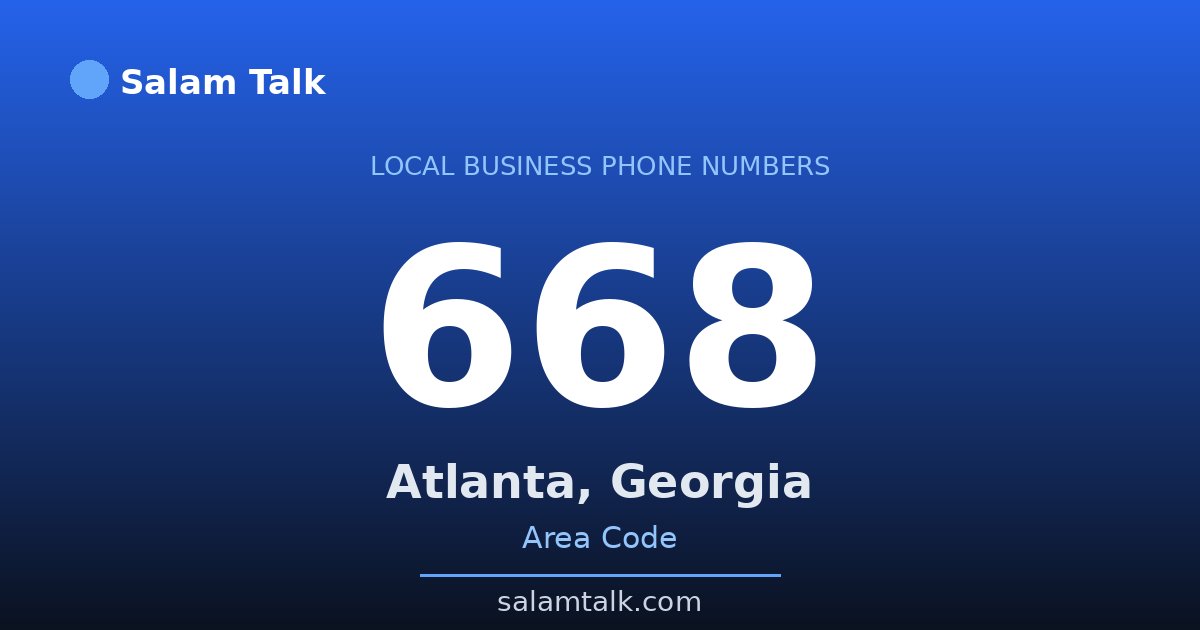 668 area code virtual business phone number for Atlanta, Georgia — Salam Talk