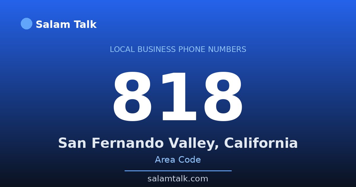 818 area code virtual business phone number for San Fernando Valley, California — Salam Talk