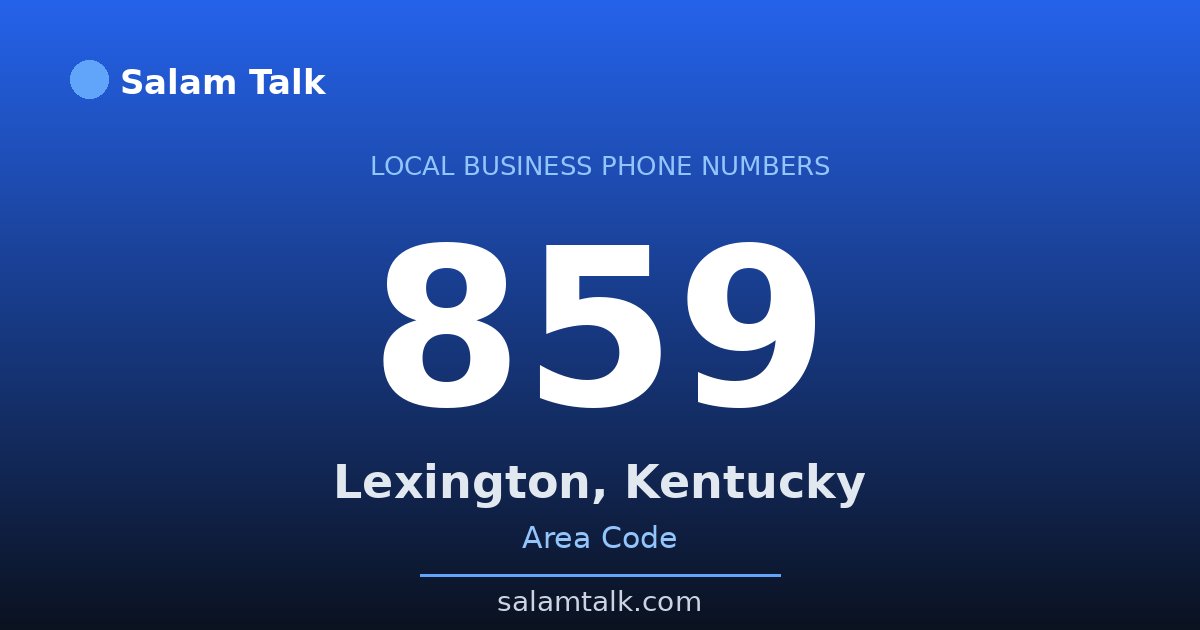859 area code virtual business phone number for Lexington, Kentucky — Salam Talk