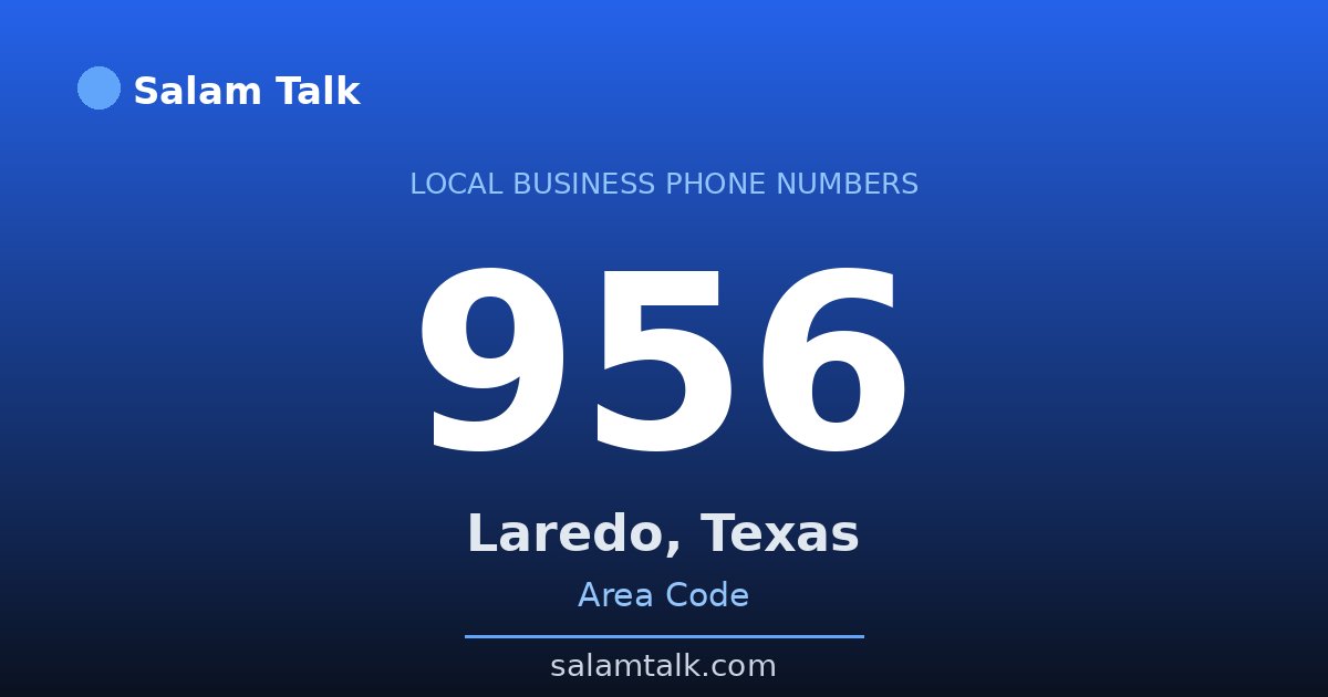 956 area code virtual business phone number for Laredo, Texas — Salam Talk